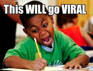 Meme of an excited child writing furiously with the caption “This WILL go VIRAL,” humorously illustrating how quickly hacked content or SEO-spam can spread if unchecked.