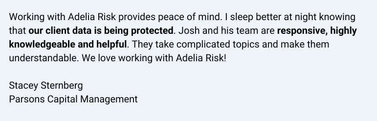 Parsons Capital Management testimonial praising Adelia Risk for protecting client data and SEC cybersecurity compliance