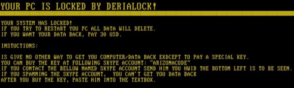 Ransomware screen with yellow-on-black message: “YOUR PC IS LOCKED BY DERIALOCK!”, demanding $30 ransom to restore the system
