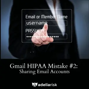 HIPAA mistake with Gmail and Google Workspace—sharing email accounts increases compliance risks