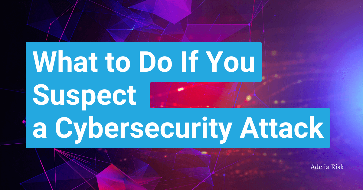 Title graphic reading “What to Do If You Suspect a Cybersecurity Attack” over a dark abstract background with vibrant red and purple digital grid lines.