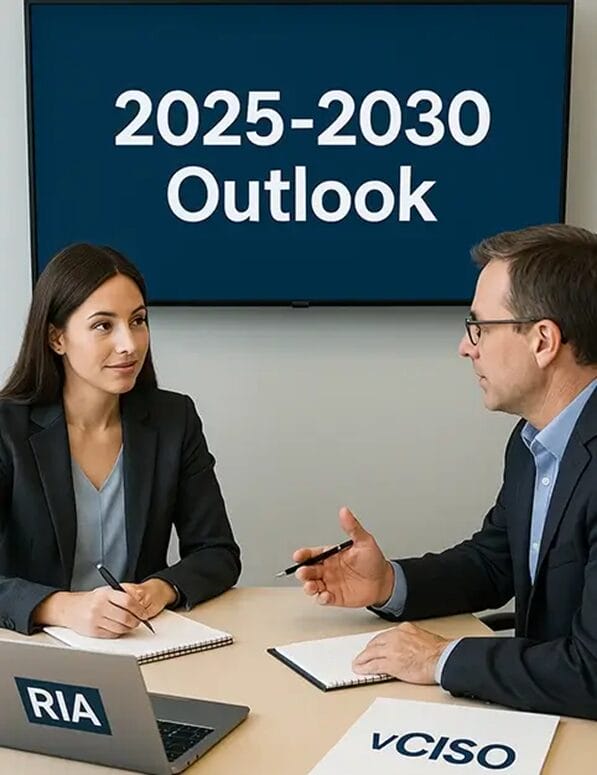 RIA cybersecurity outlook 2025 to 2030 with vCISO support for compliance and risk management.